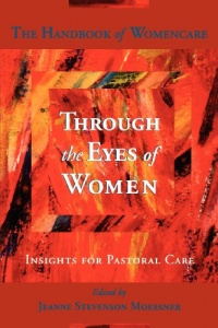 Through the Eyes of Women: Insights for Pastoral Care Through the Eyes of Women: Insights for Pastoral Care