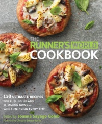 The Runner's World Cookbook: 150 Ultimate Recipes for Fueling Up and Slimming Down--While Enjoying Every Bite The Runner's World Cookbook: 150 Ultimate Recipes for Fueling Up and Slimming Down--While Enjoying Every Bite