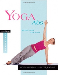 Yoga Abs: Moving from Your Core Yoga Abs: Moving from Your Core