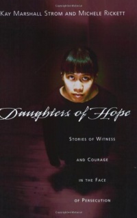 Daughters of Hope: Stories of Witness and Courage in the Face of Persecution Daughters of Hope: Stories of Witness and Courage in the Face of Persecution
