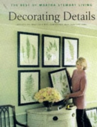 Decorating Details: Projects and Ideas for a More Comfortable, More Beautiful Home Decorating Details: Projects and Ideas for a More Comfortable, More Beautiful Home