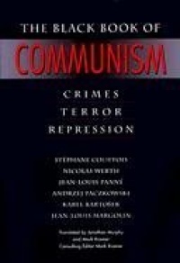 The Black Book of Communism: Crimes, Terror, Repression The Black Book of Communism: Crimes, Terror, Repression