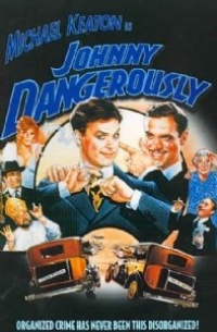 Johnny Dangerously Johnny Dangerously
