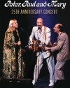 Peter, Paul & Mary: 25th Anniversary Concert