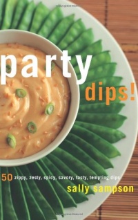 Party Dips!: 50 Zippy, Zesty, Spicy, Savory, Tasty, Tempting Dips (50 Series) Party Dips!: 50 Zippy, Zesty, Spicy, Savory, Tasty, Tempting Dips (50 Series)