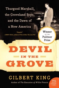 Devil in the Grove: Thurgood Marshall, the Groveland Boys, and the Dawn of a New America Devil in the Grove: Thurgood Marshall, the Groveland Boys, and the Dawn of a New America