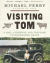 Visiting Tom: A Man, a Highway, and the Road to Roughneck Grace