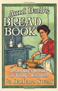 Aunt Barb's Bread Book Aunt Barb's Bread Book