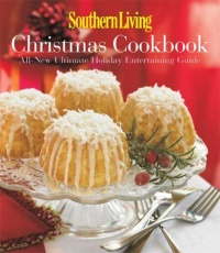 Southern Living Christmas Cookbook: All-New Ultimate Holiday Entertaining Guide (Southern Living (Hardcover Oxmoor)) Southern Living Christmas Cookbook: All-New Ultimate Holiday Entertaining Guide (Southern Living (Hardcover Oxmoor))
