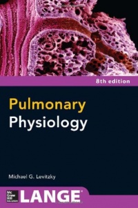 Pulmonary Physiology 8/E (Lange Physiology Series) Pulmonary Physiology 8/E (Lange Physiology Series)