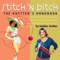 Stitch 'n Bitch: The Knitter's Handbook Stitch 'n Bitch: The Knitter's Handbook