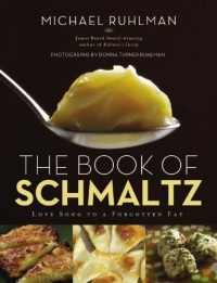 The Book of Schmaltz: Love Song to a Forgotten Fat The Book of Schmaltz: Love Song to a Forgotten Fat