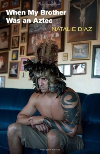 When My Brother Was an Aztec When My Brother Was an Aztec