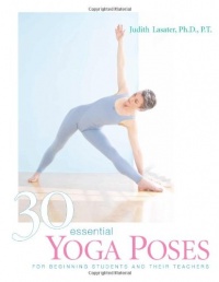 30 Essential Yoga Poses: For Beginning Students and Their Teachers