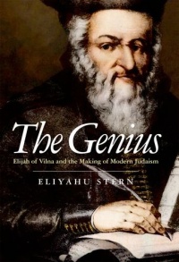 The Genius: Elijah of Vilna and the Making of Modern Judaism The Genius: Elijah of Vilna and the Making of Modern Judaism