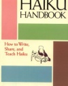 The Haiku Handbook: How to Write, Share, and Teach Haiku