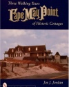 Cape May Point: Three Walking Tours Of Historic Cottages (Schiffer Books)