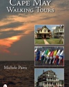 Cape May Walking Tours: Short, Fun, No-stress Tours for All Ages and Abilities