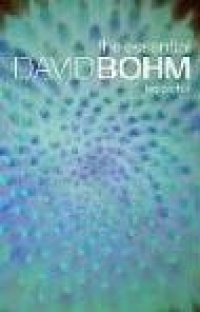 The Essential David Bohm The Essential David Bohm