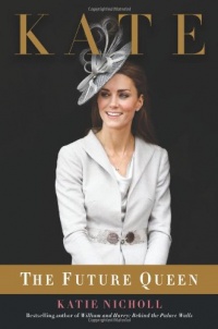 Kate: The Future Queen Kate: The Future Queen