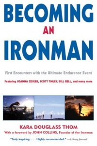 Becoming an Ironman: First Encounters with the Ultimate Endurance Event Becoming an Ironman: First Encounters with the Ultimate Endurance Event