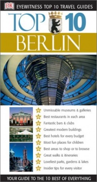 Eyewitness Top 10 Travel Guides: Berlin (Eyewitness Travel Top 10) Eyewitness Top 10 Travel Guides: Berlin (Eyewitness Travel Top 10)
