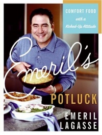 Emeril's Potluck: Comfort Food with a Kicked-Up Attitude Emeril's Potluck: Comfort Food with a Kicked-Up Attitude