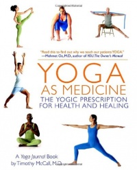 Yoga as Medicine: The Yogic Prescription for Health and Healing Yoga as Medicine: The Yogic Prescription for Health and Healing