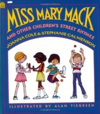 Miss Mary Mack and Other Children's Street Rhymes Miss Mary Mack and Other Children's Street Rhymes