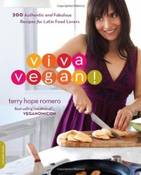 Viva Vegan!: 200 Authentic and Fabulous Recipes for Latin Food Lovers Viva Vegan!: 200 Authentic and Fabulous Recipes for Latin Food Lovers
