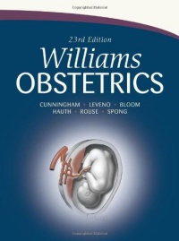 Williams Obstetrics: 23rd Edition Williams Obstetrics: 23rd Edition