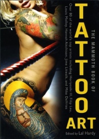 The Mammoth Book of Tattoo Art The Mammoth Book of Tattoo Art