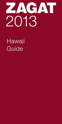 2013 Hawaii Guide (Zagat Survey: Hawaii) 2013 Hawaii Guide (Zagat Survey: Hawaii)