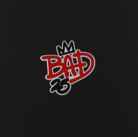 Bad, 25th Anniversary Edition, Deluxe Edition Bad, 25th Anniversary Edition, Deluxe Edition