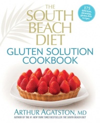 The South Beach Diet Gluten Solution Cookbook: 175 Delicious, Slimming, Gluten-Free Recipes The South Beach Diet Gluten Solution Cookbook: 175 Delicious, Slimming, Gluten-Free Recipes