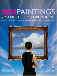 1001 Paintings You Must See Before You Die 1001 Paintings You Must See Before You Die