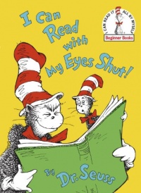 I Can Read With My Eyes Shut! (Beginner Books) I Can Read With My Eyes Shut! (Beginner Books)