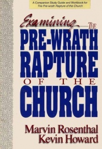 Examining the Pre-Wrath Rapture of the Church Examining the Pre-Wrath Rapture of the Church