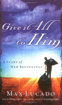 Give It All to Him Give It All to Him
