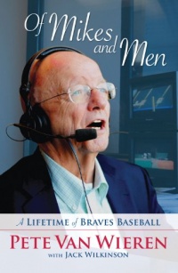 Of Mikes and Men: A Lifetime of Braves Baseball Of Mikes and Men: A Lifetime of Braves Baseball
