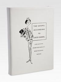 Coco Chanel brought us the little black dress, the timeless Chanel suit and classic Chanel No. 5 perfume. This charming book explores the philosophy of this fascinating woman on topics ranging from style to passion, from money and success to femininity and living life on your own terms.Calfskin-bound hardcover225 pages6 X 8Made in USA Coco Chanel brought us the little black dress, the timeless Chanel suit and classic Chanel No. 5 perfume. This charming book explores the philosophy of this fascinating woman on topics ranging from style to passion, from money and success to femininity and living life on your own terms.Calfskin-bound hardcover225 pages6 X 8Made in USA