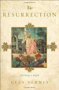 The Resurrection: History and Myth