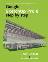 Google SketchUp Pro 8 step by step Google SketchUp Pro 8 step by step