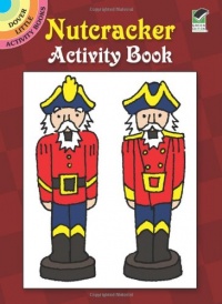 Nutcracker Activity Book (Dover Little Activity Books) Nutcracker Activity Book (Dover Little Activity Books)