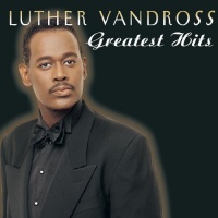 Luther Vandross: Greatest Hits Luther Vandross: Greatest Hits