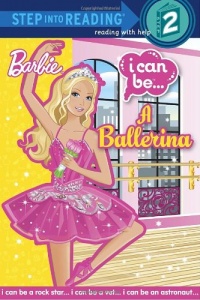 I Can Be a Ballerina (Barbie) (Step into Reading) I Can Be a Ballerina (Barbie) (Step into Reading)