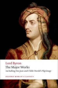 Lord Byron: The Major Works (Oxford World's Classics) Lord Byron: The Major Works (Oxford World's Classics)
