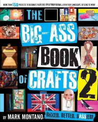 The Big-Ass Book of Crafts 2 The Big-Ass Book of Crafts 2