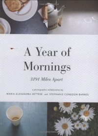 A Year of Mornings: 3191 Miles Apart A Year of Mornings: 3191 Miles Apart