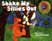 Shake My Sillies Out (Raffi Songs to Read) Shake My Sillies Out (Raffi Songs to Read)